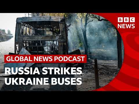 What we know about a Russian strike on buses in Ukraine | Global News Podcast