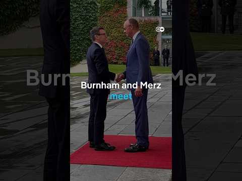 UK PM Burnham tells Merz he wants to ‘bring the UK closer’ to Europe | DW News