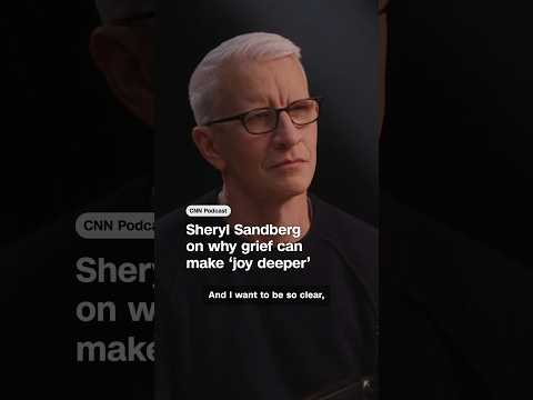 Sheryl Sandberg on why grief can make ‘joy deeper’