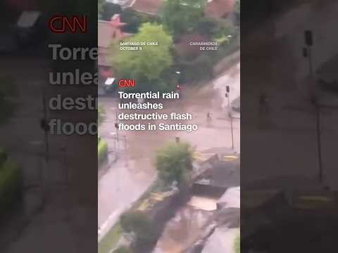 Torrential rain unleashes destructive flash floods in Santiago