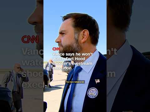 Vance says he won’t watch Fort Hood shooter’s livestream execution