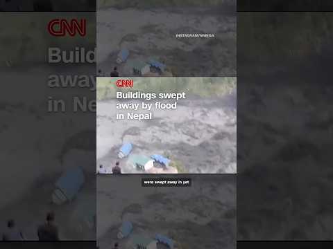 Buildings swept away by flood in Nepal