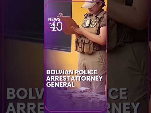 Bolivian police arrest the country’s attorney general