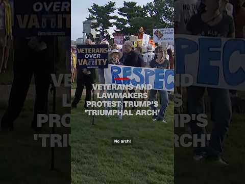 Veterans and lawmakers protest Trump’s ‘triumphal arch’