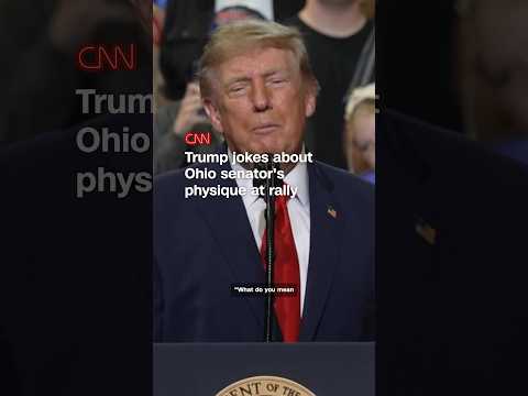 Trump jokes about Ohio senator’s physique at rally