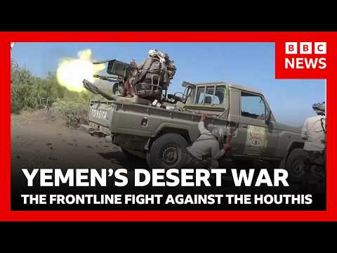 Yemen frontline: fighting the Houthi rebels targeting Saudi Arabia | BBC News