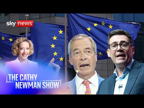 Burnham’s EU plans ‘open the door’ for Reform, says Farage | The Cathy Newman Show