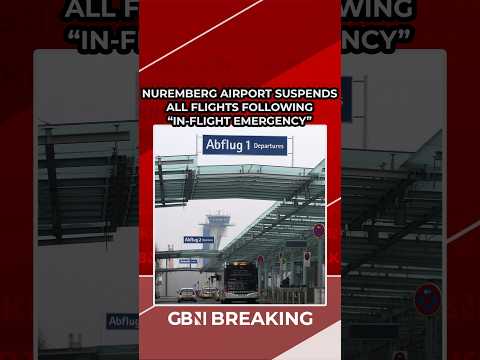 BREAKING: All flights at Nuremberg Airport SUSPENDED following “IN-FLIGHT EMERGENCY”