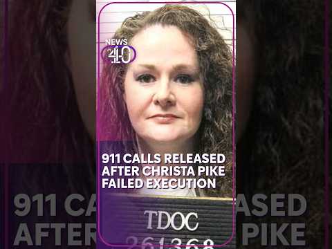 911 calls after failed execution of Christa Pike released