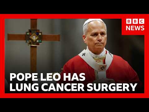 Pope Leo has lung cancer – Vatican reveals diagnosis and details of surgery | BBC News