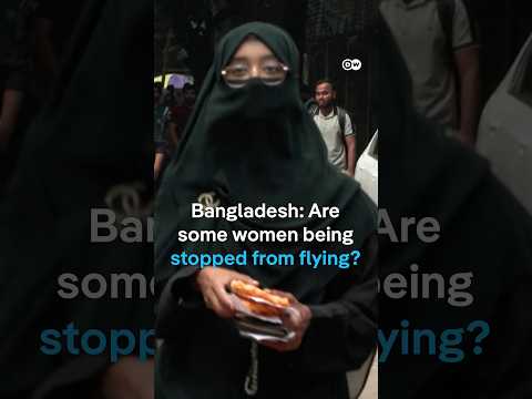 Are some women in Bangladesh being stopped from flying? | DW News