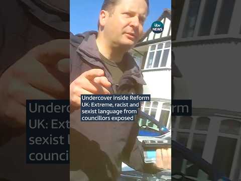Undercover inside Reform UK: Extreme and racist language from councillors exposed  #reformuk