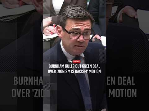 Burnham rules out Green deal over ‘Zionism is racism’ motion