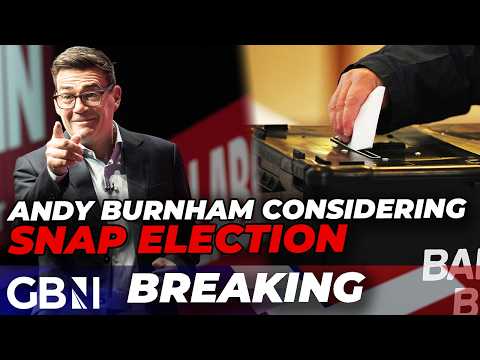 BREAKING: Andy Burnham considering May SNAP ELECTION in major U-turn?!