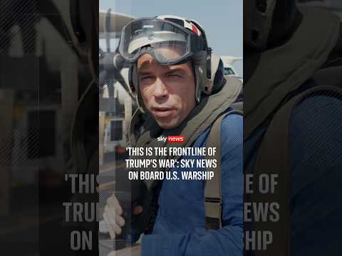 ‘This is the frontline of Trump’s war’: Sky News on board US warship