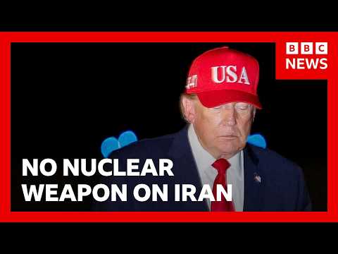 Donald Trump says he won’t use a nuclear weapon in the war on Iran | BBC News