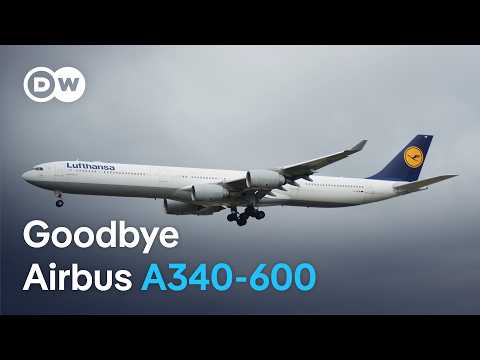 Airbus A340-600: Why Lufthansa is retiring an unusual aviation icon | DW News