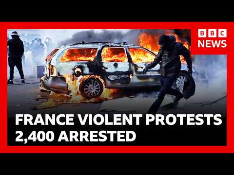 2,400 arrests in France’s worst street violence for decades | BBC News