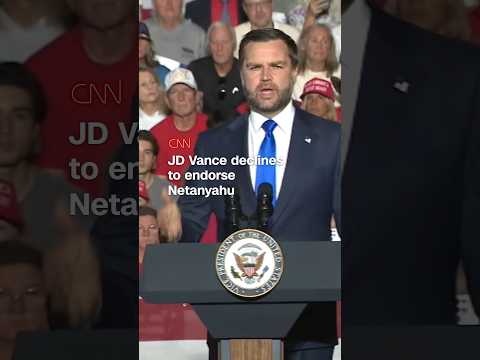 JD Vance declines to endorse Netanyahu
