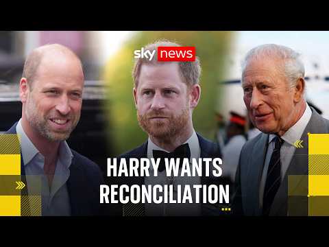 Prince Harry says he wants to reconcile with King Charles and Prince William