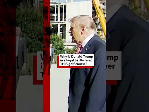 Why is Donald Trump in a legal battle over this golf course? #BBCNews