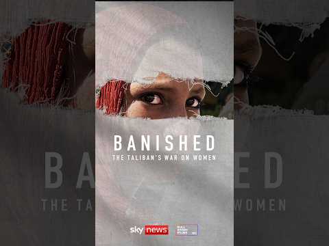 Banished: The Taliban’s war on women