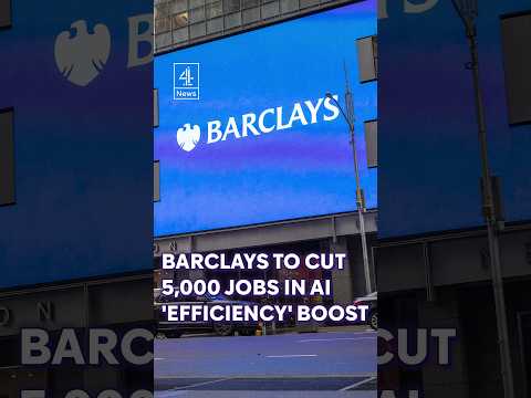 Barclays to cut 5,000 jobs as AI makes work more ‘efficient’