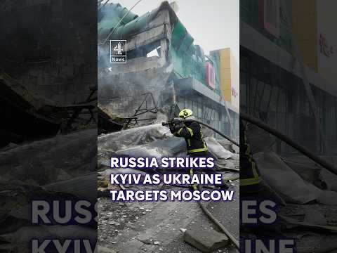 Russia strikes Kyiv with missiles as Ukraine targets Moscow with drones