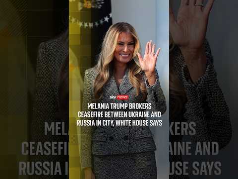 Melania Trump brokers ceasefire between Ukraine and Russia in city, White House says