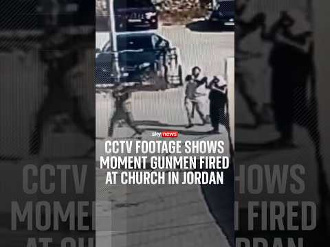 CCTV footage shows moment gunmen fired at church in Jordan