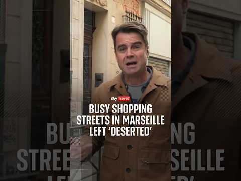 Busy shopping streets in Marseille left ‘deserted’