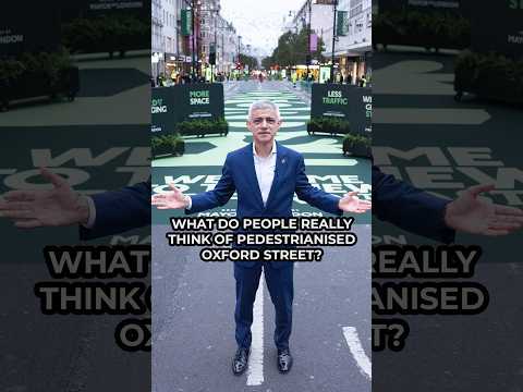 What do people REALLY THINK about Sadiq Khan’s pedestrianised Oxford Street? 🤔