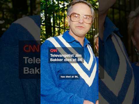 Televangelist Jim Bakker dies at 86