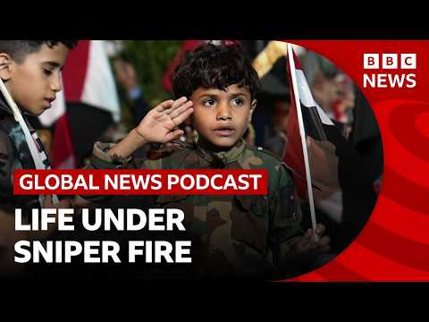 Life under sniper fire from Iran-backed Houthis in Yemen and other stories | Global News Podcast